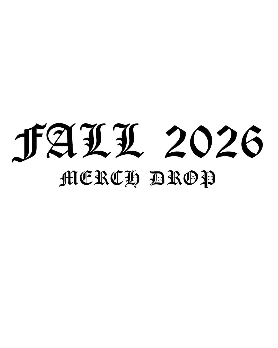 Fall '26 Drop
